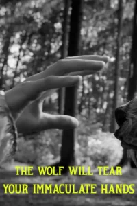 The wolf will tear your immaculate hands poster